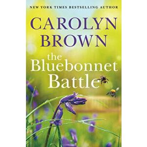 The Bluebonnet Battle, Paperback - Carolyn Brown imagine