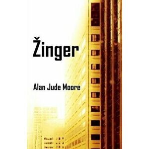 Zinger, Paperback - Alan Jude Moore imagine