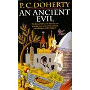 An Ancient Evil (Canterbury Tales Mysteries, Book 1). Disturbing and macabre events in medieval England, Paperback - Paul Doherty imagine