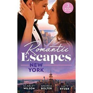 Romantic Escapes: New York. English Girl in New York / Her New York Billionaire / Falling at the Surgeon's Feet, Paperback - Lucy Ryder imagine