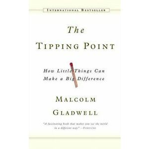 The Tipping Point. How Little Things Can Make a Big Difference, Paperback - Malcolm Gladwell imagine