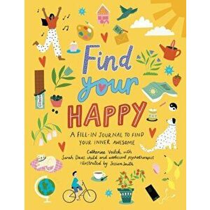 Find Your Happy, Paperback - Catherine Veitch imagine