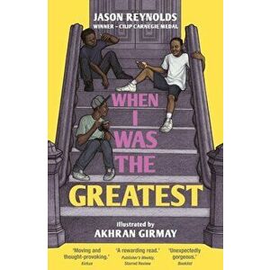 When I Was the Greatest. Main, Paperback - Jason Reynolds imagine