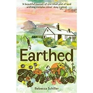 Earthed. A Memoir, New ed, Paperback - Rebecca Schiller imagine