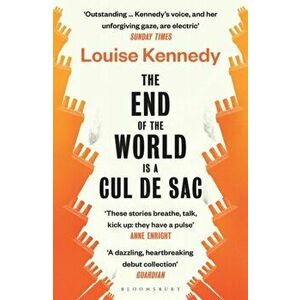 The End of the World is a Cul de Sac, Paperback - Louise Kennedy imagine