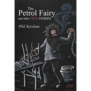 The Petrol Fairy, Paperback - Phil Kershaw imagine