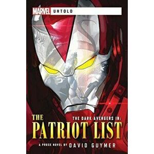 Dark Avengers: The Patriot List. A Marvel: Untold Novel, Paperback - David Guymer imagine