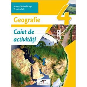 Geografie. Caiet de activitati. Clasa a IV-a - Marius Cristian Neacsu, Viorica Reh imagine