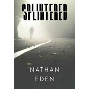 Splintered, Paperback - Nathan Eden imagine
