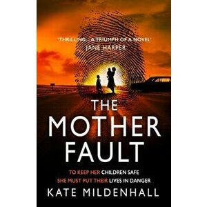 The Mother Fault, Paperback - Kate Mildenhall imagine