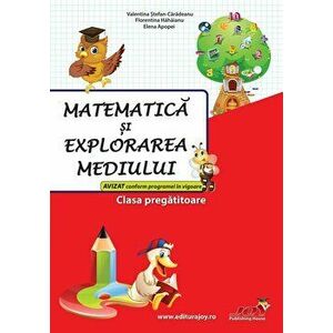Matematica si explorarea mediului. Clasa pregatitoare - Valentina Stefan-Caradeanu, Florentina Hahaianu, Elena Apopei imagine