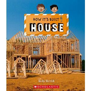 House (How It's Built), Paperback - Becky Herrick imagine