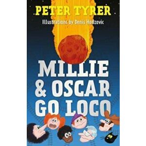 Millie & Oscar Go Loco, Paperback - Peter Tyrer imagine