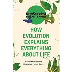 How Evolution Explains Everything About Life. From Darwin's brilliant idea to today's epic theory, Paperback - New Scientist imagine