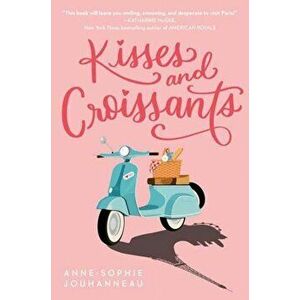 Kisses and Croissants, Paperback - Anne-Sophie Jouhanneau imagine