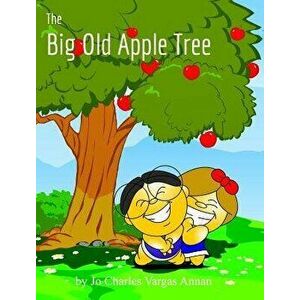 The Big Old Apple Tree, Hardback - Jo Charles Vargas Annan imagine