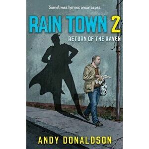 Rain Town 2. Return of the Raven, Paperback - Andy Donaldson imagine