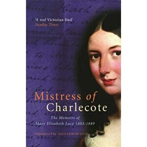 Mistress Of Charlecote. Mistress of Charlecote, Paperback - A. Fairfax-Lucy imagine