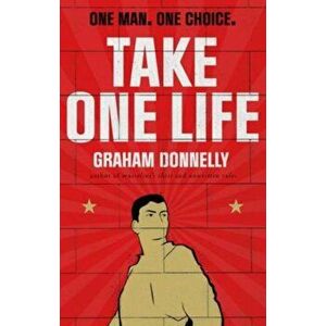 Take One Life, Paperback - Graham Donnelly imagine