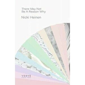 There May Not be a Reason Why, Paperback - Nicki Heinen imagine