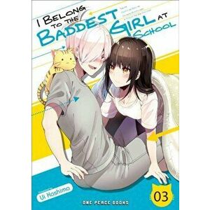 I Belong To The Baddest Girl At School Volume 03, Paperback - Ui Kashima imagine