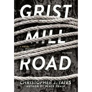 GRIST MILL ROAD, Paperback - CHRISTOPHER J YATES imagine