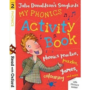 Read with Oxford: Stage 2: Julia Donaldson's Songbirds: My Phonics Activity Book - Julia Donaldson imagine