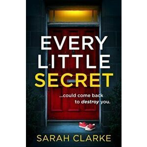 Every Little Secret, Paperback - Sarah Clarke imagine