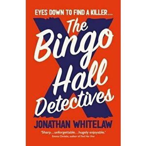The Bingo Hall Detectives, Paperback - Jonathan Whitelaw imagine