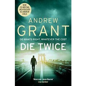 Die Twice, Paperback - Andrew Grant imagine