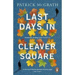 Last Days in Cleaver Square, Paperback - Patrick McGrath imagine