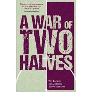 A War of Two Halves, Paperback - Bruce Strachan imagine