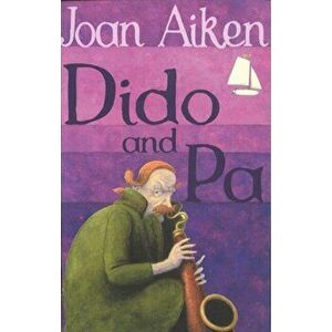 Dido And Pa, Paperback - Joan Aiken imagine