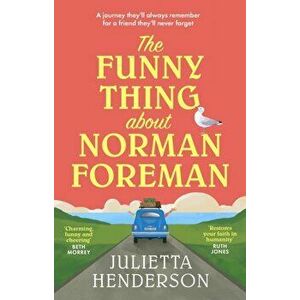 The Funny Thing about Norman Foreman. The most uplifting Richard & Judy book club pick of 2022, Paperback - Julietta Henderson imagine