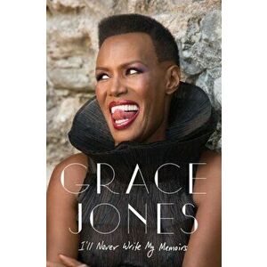I'll Never Write My Memoirs, Paperback - Grace Jones imagine