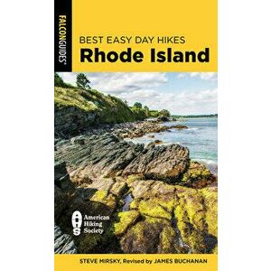 Best Easy Day Hikes Rhode Island. Second Edition, Paperback - Steve Mirsky imagine