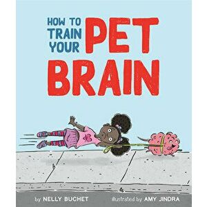 How to Train Your Pet Brain, Hardback - Nelly Buchet imagine