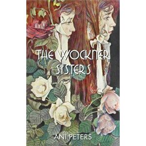 The Wockner Sisters, Paperback - Ani Peters imagine