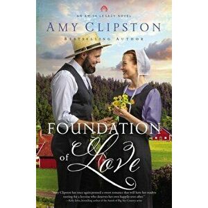 Foundation of Love, Paperback - Amy Clipston imagine