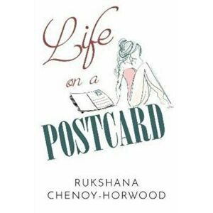 Life on a Postcard, Paperback - Rukshana Chenoy-Horwood imagine