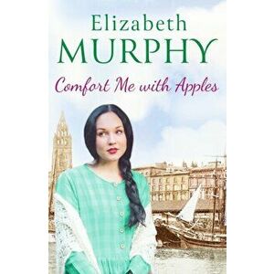 Comfort Me With Apples, Paperback - Elizabeth Murphy imagine