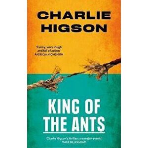 King Of The Ants, Paperback - Charlie Higson imagine