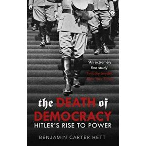 The Death of Democracy, Paperback - Benjamin Carter Hett imagine