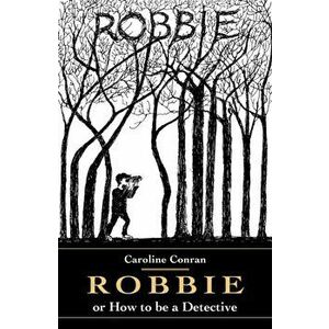 Robbie. How to be a Detective, Paperback - Caroline Conran imagine
