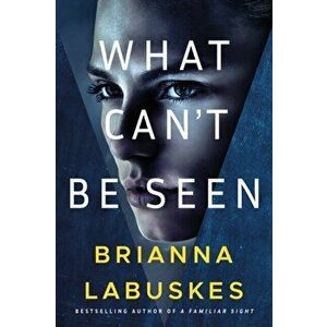 What Can't Be Seen, Paperback - Brianna Labuskes imagine