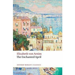 The Enchanted April, Paperback - Elizabeth von Arnim imagine