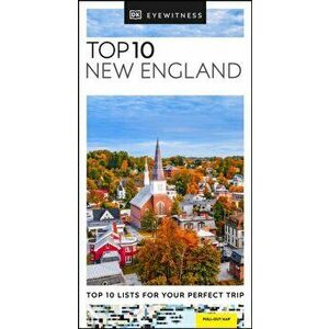 DK Eyewitness Top 10 New England, Paperback - DK Eyewitness imagine