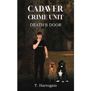Cadaver Crime Unit. Death's Door, Paperback - T. Harrogate imagine