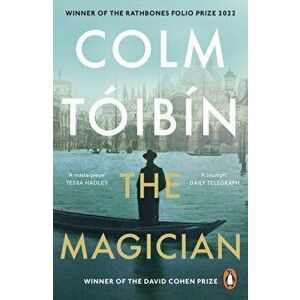 The Magician. Winner of the Rathbones Folio Prize, Paperback - Colm Toibin imagine