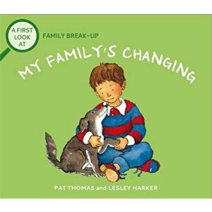 A First Look At: Family Break-Up: My Family's Changing, Paperback - Pat Thomas imagine